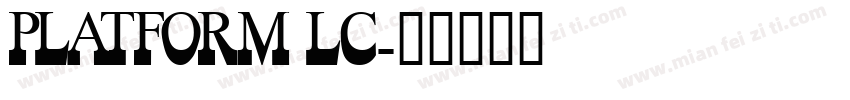 Platform LC字体转换